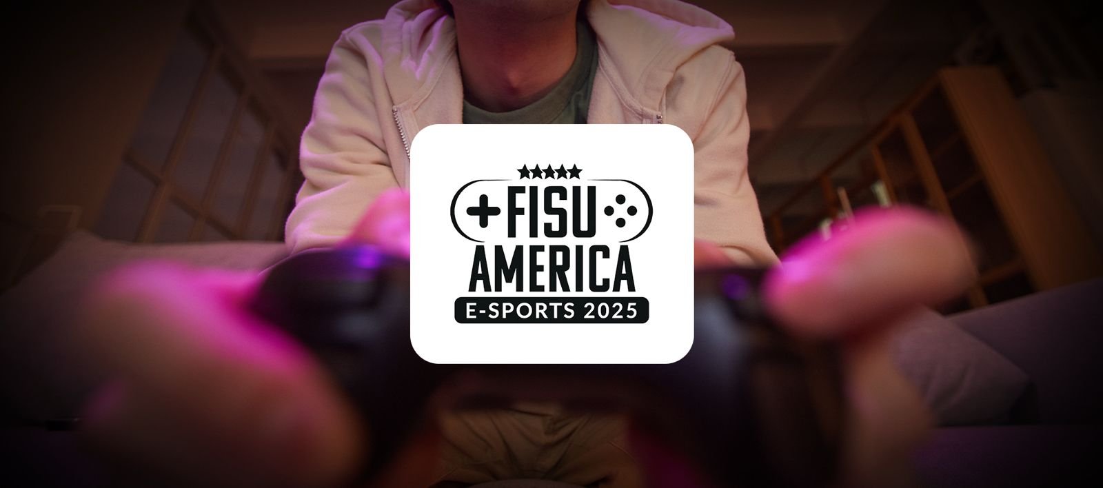Los FISU America E-Sports 2025 ya tienen fecha: ¡empieza la competencia digital universitaria!